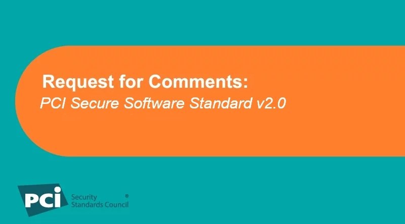 Request for Comments: PCI Secure Software Standard v2.0