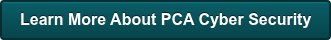 Learn More About PCA Cyber Security