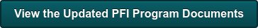 View the Updated PFI Program Documents