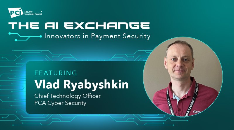 The AI Exchange: Innovators in Payment Security Featuring PCA Cyber Security