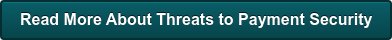 Read More About Threats to Payment Security