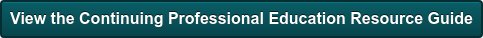 View the Continuing Professional Education Resource Guide